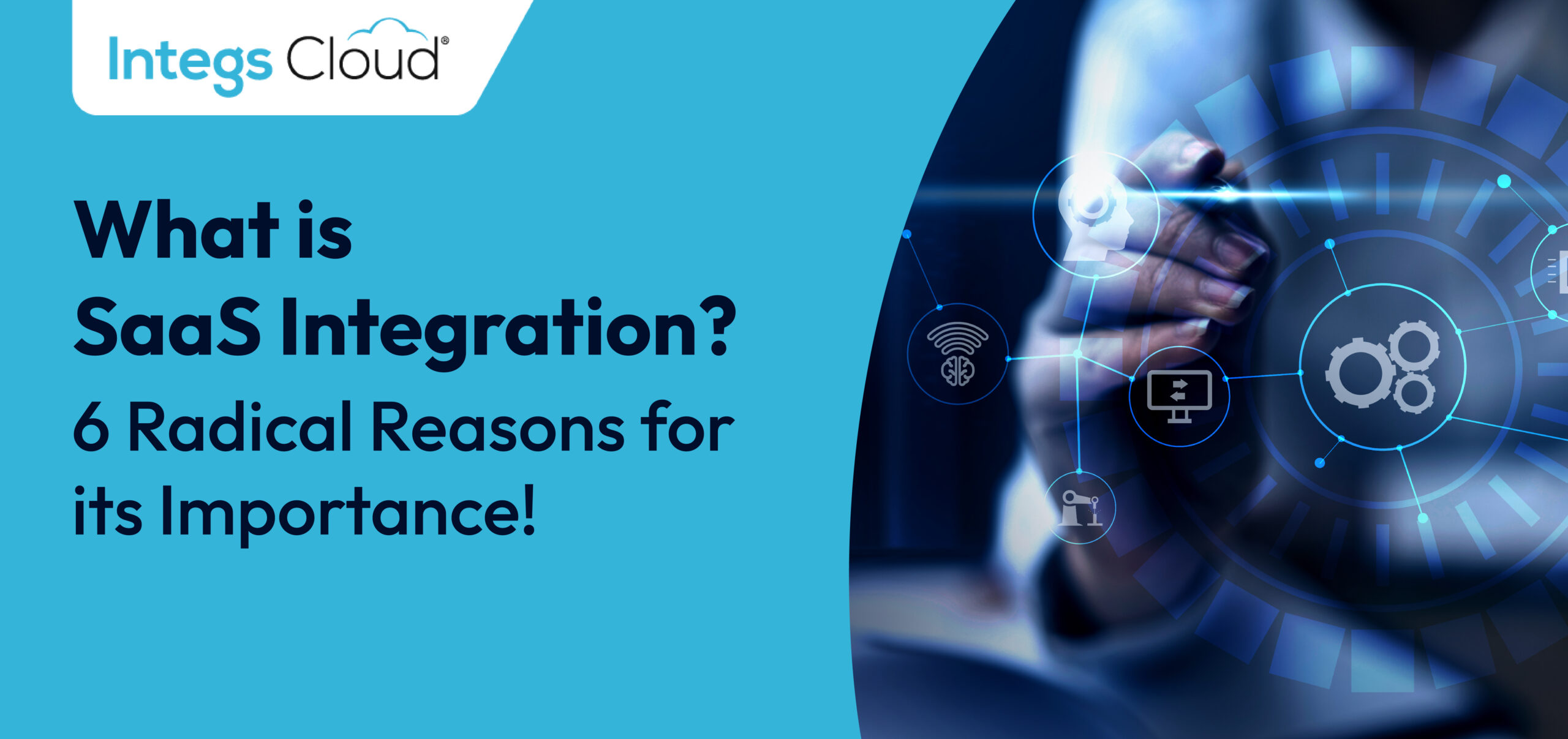 What is SaaS Integration? 6 Huge Reasons for its Importance!